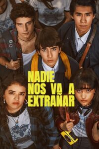 Nadie nos va a extrañar Miniserie 1